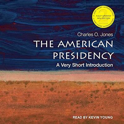 The American Presidency A Very Short Introduction, 2nd Edition [Audiobook]