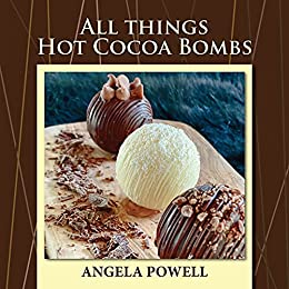 All Things Hot Cocoa Bombs