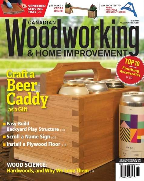 Canadian Woodworking & Home Improvement №133 (August/September 2021)