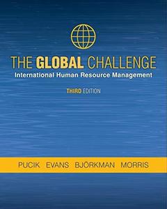 The Global Challenge International Human Resource Management, Third Edition
