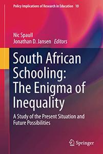 South African Schooling The Enigma of Inequality A Study of the Present Situation and Future Possibilities