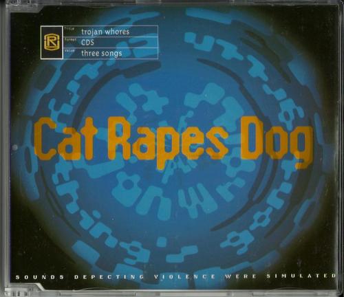 Cat Rapes Dog - Trojan Whores (1992, CDS, Lossless)