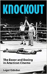 Knockout The Boxer and Boxing in American Cinema