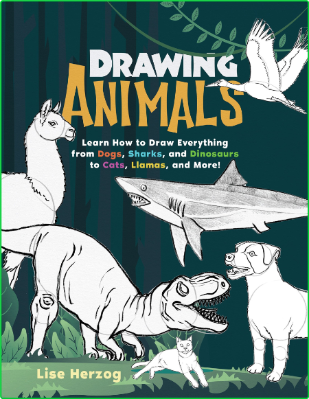 Drawing Animals Learn How To Draw Everything From Dogs Sharks And Dinosaurs To Cat... Ca56fc6f7c38a55a47fd249b3b115c7c