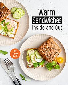 Warm Sandwiches Inside and Out