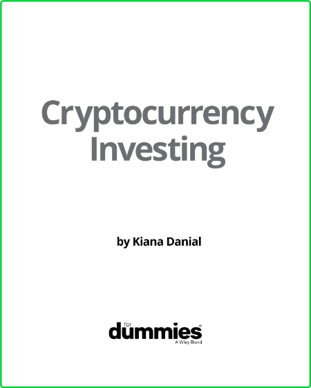 Cryptocurrency Investing - Getting Started - Fundamentals And Strategies For Dummies