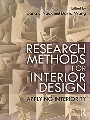 Research Methods for Interior Design Applying Interiority