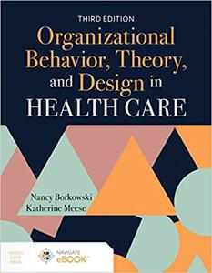 Organizational Behavior, Theory, and Design in Health Care, Third Edition Ed 3