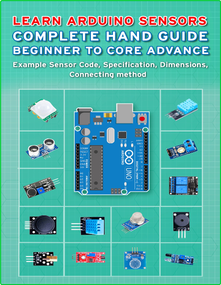 Learn Arduino Sensors Complete Hand Guide Beginner To Core Advance Example Sensor ...