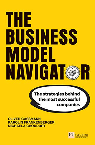 The Business Model Navigator The strategies behind the most successful companies
