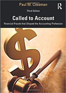 Called to Account Financial Frauds that Shaped the Accounting Profession Ed 3