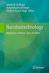 Nanobiotechnology Mitigation of Abiotic Stress in Plants