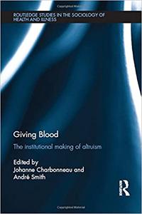 Giving Blood The Institutional Making of Altruism