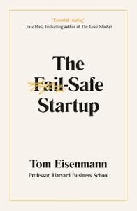 The Fail-Safe Startup Your Roadmap for Entrepreneurial Success