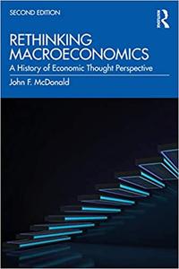 Rethinking Macroeconomics A History of Economic Thought Perspective Ed 2
