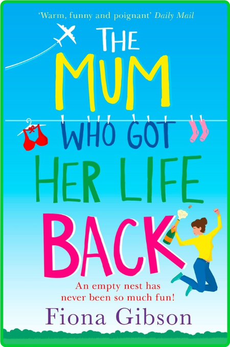 The Mum Who Got Her Life Back by Fiona Gibson