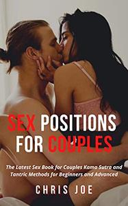 Sex Positions for Couples The Latest Sex Book for Couples Kama Sutra and Tantric Methods for Beginners and Advanced