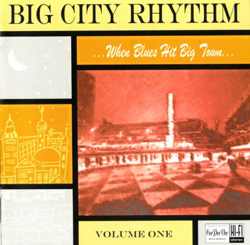 VA - Big City Rhythm ...When Blues Hit Big Town... Volume One (2005) [lossless]
