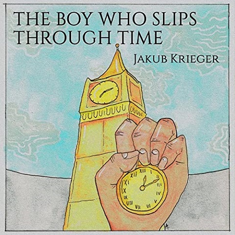 Jakub Krieger - The Boy Who Slips Through Time (2021) (Lossless+Mp3)