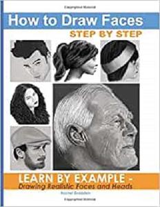 How to Draw Faces Step by Step Learn by Example - Drawing Realistic Faces and Heads