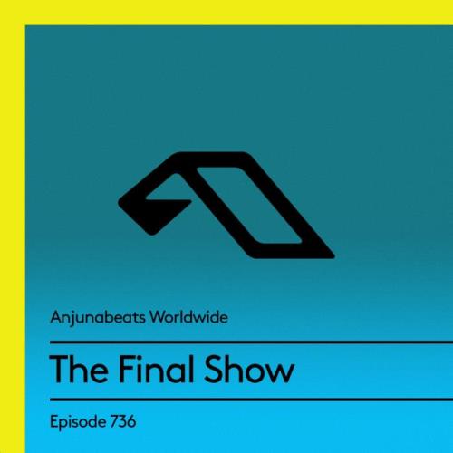 Anjunabeats Worldwide 736 - The Final Show (2021-07-26)