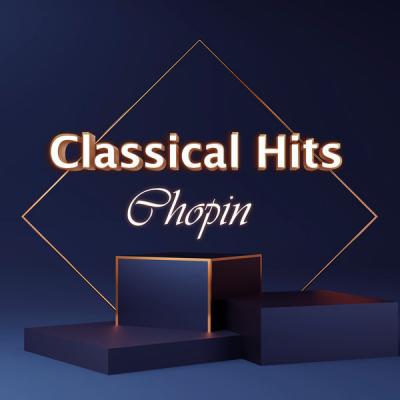 Frédéric Chopin - Classical Hits Chopin (2021)