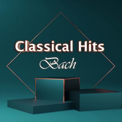 Johann Sebastian Bach - Classical Hits Bach (2021)