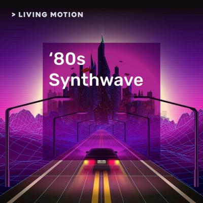 Various Artists - 80S Synthwave (Retrowave Mix) Living Motion (2021)