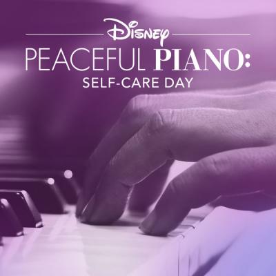Disney Peaceful Piano - Disney Peaceful Piano Self-Care Day (2021)