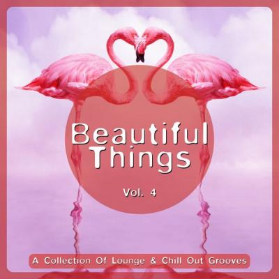 Various Artists - Beautiful Things Vol. 4 (A Collection of Lounge & Chill out Grooves) (2021)