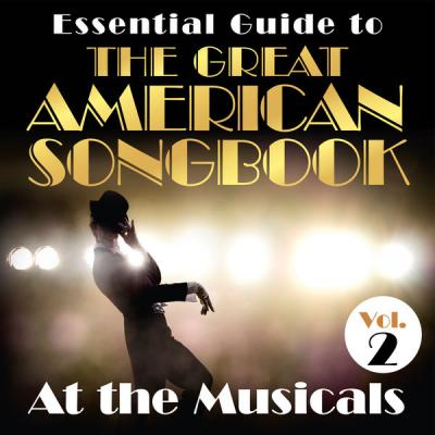 Various Artists - Essential Guide to the Great American Songbook At the Musicals Vol. 2 (2021)