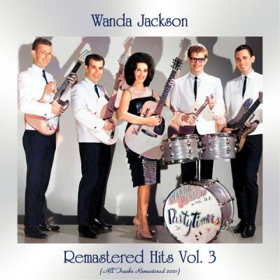 Wanda Jackson - Remastered Hits Vol. 3 (All Tracks Remastered 2021) (2021)