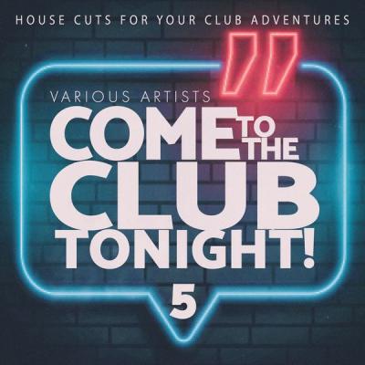 Various Artists - Come to the Club Tonight! Vol. 5 (2021)