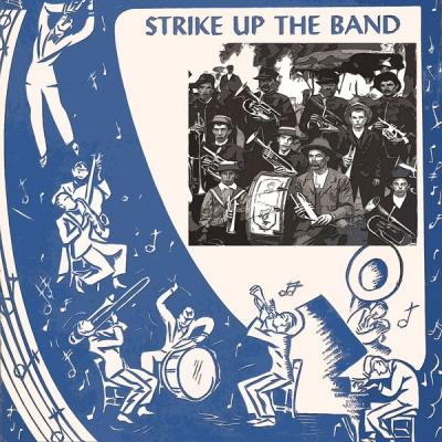 Various Artists - Strike Up The Band (2021)