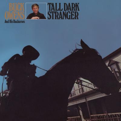 Buck Owens & His Buckaroos - Tall Dark Stranger (2021)