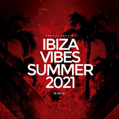Various Artists - Ibiza Vibes Summer 2021 (2021)