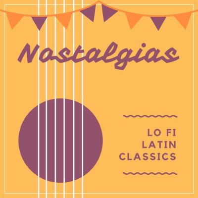 Various Artists - Nostalgias (Lo Fi Latin Classics) (2021)