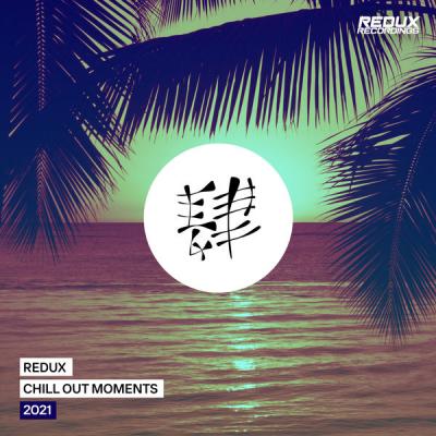 Various Artists - Redux Chill Out Moments 2021 (2021)