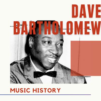 Dave Bartholomew - Dave Bartholomew - Music History (2021)