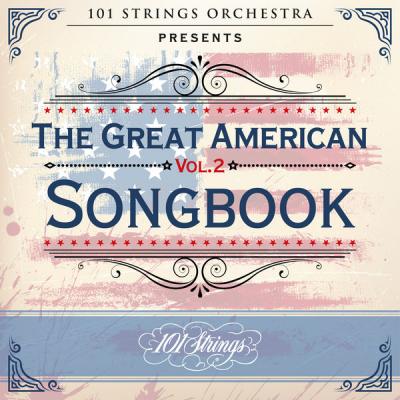101 Strings Orchestra - 101 Strings Orchestra Presents the Great American Songbook Vol. 2 (2021) .