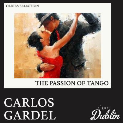 Carlos Gardel - Oldies Selection The Passion of Tango (Remastered) (2021)