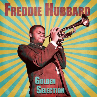 Freddie Hubbard - Golden Selection  (Remastered) (2021)