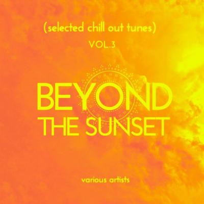 Various Artists - Beyond the Sunset (Selected Chill out Tunes) Vol. 3 (2021)