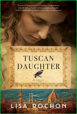 Tuscan Daughter by Lisa Rochon 
