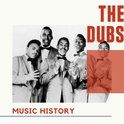 The Dubs - The Dubs - Music History (2021)