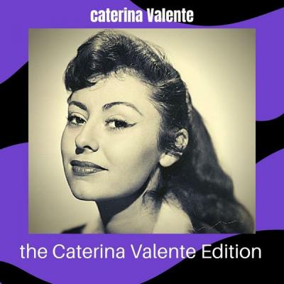 Caterina Valente - The Caterina Valente Edition (2021)