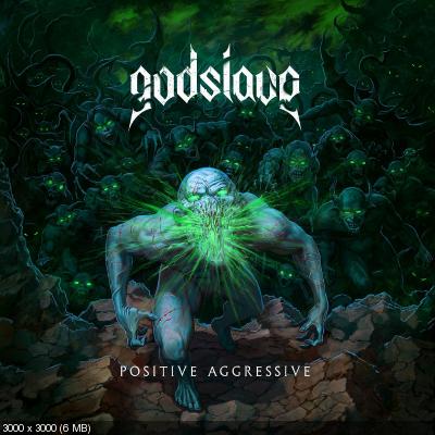 Godslave - Positive Aggressive (2021)