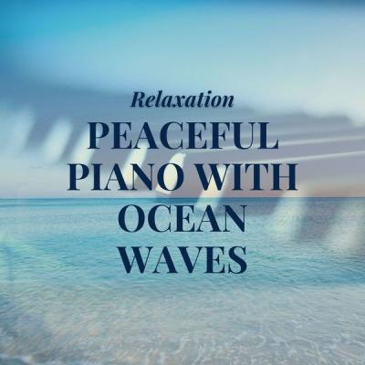 Rélaxation - Peaceful Piano with Ocean Waves Acoustic Guitar (2021)