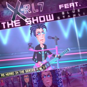 X-RL7 - The Show (feat. Blue Stahli) (Single) (2021)