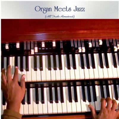 Various Artists - Organ Meets Jazz (All Tracks Remastered) (2021)
